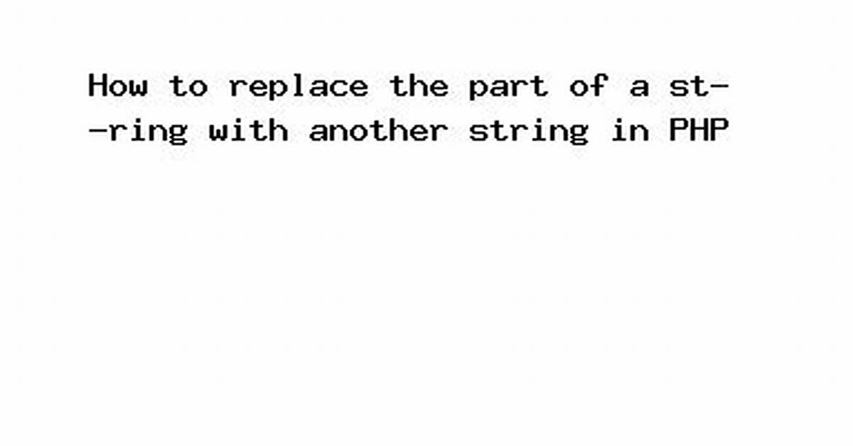 Replace Part of a String with Another String