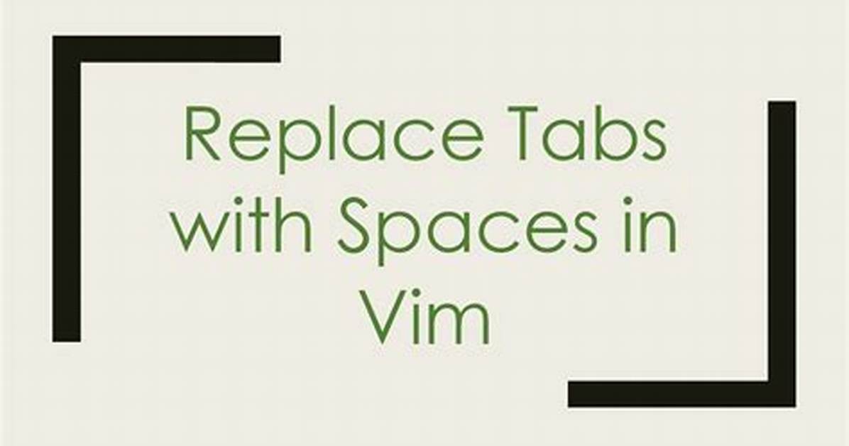 Replace Tabs with Spaces in Vim
