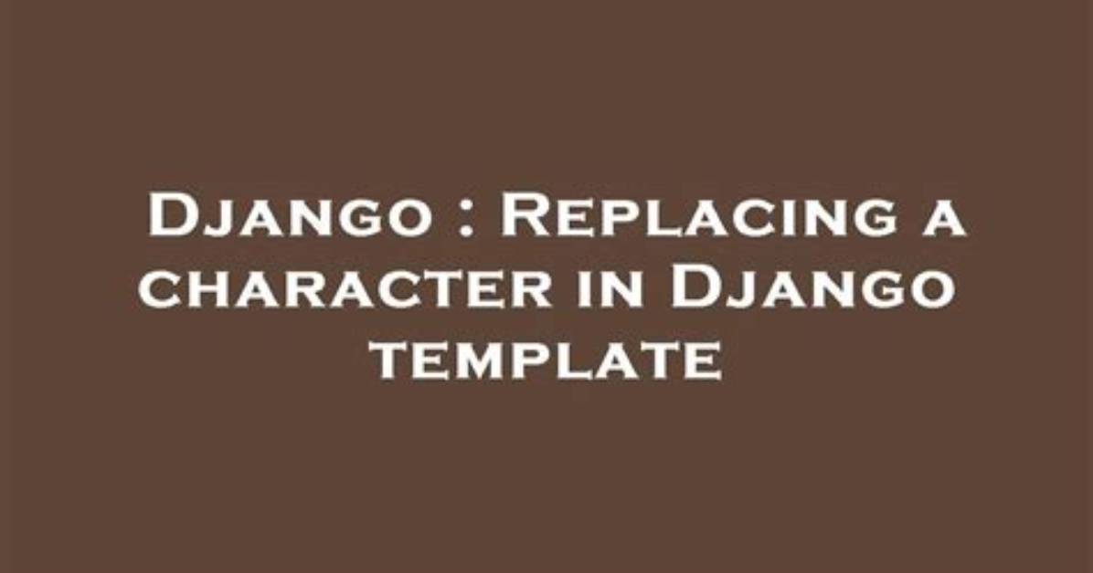 Replacing a Character in Django Template