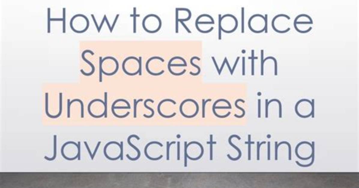 Replacing Spaces with Underscores in Javascript?