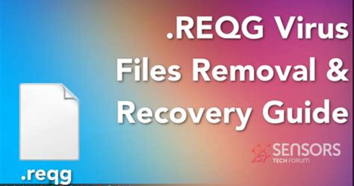 Reqg Virus (. Reqg File) ✔️ Removal & Decrypt Files