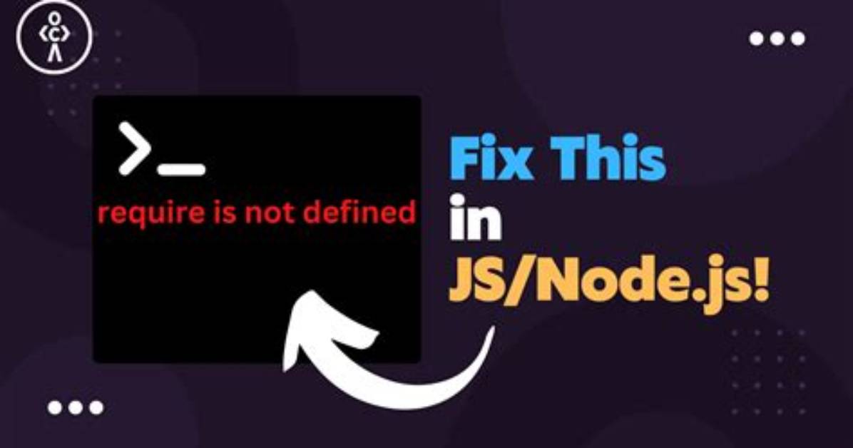 Require Is Not Defined? Node. Js