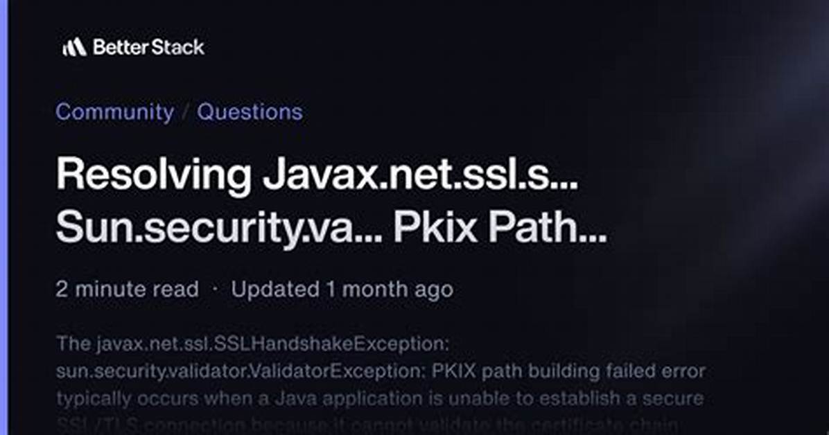 Resolving Javax. Net. Ssl. Sslhandshakeexception: Sun. Security. Validator. Validatorexception: Pkix Path Building Failed Error?