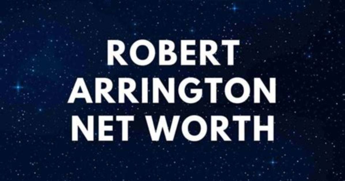 Robert Arrington Net Worth