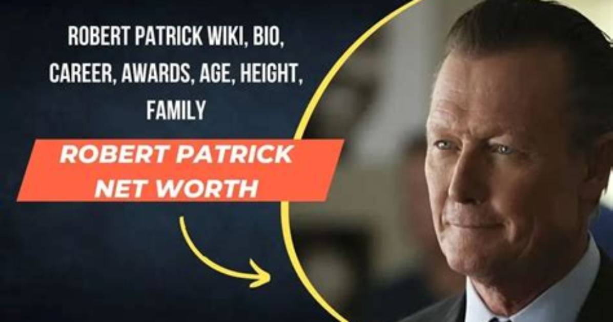 Robert B. Patrick Net Worth (2024)