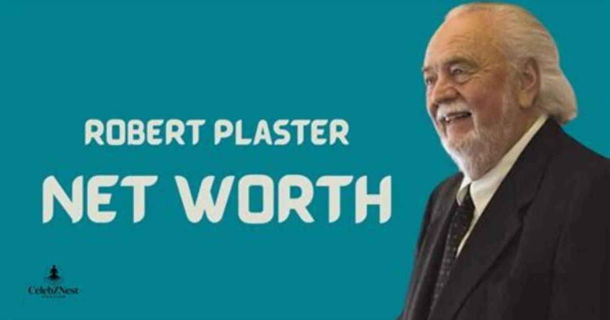 Robert Plaster Net Worth 2024