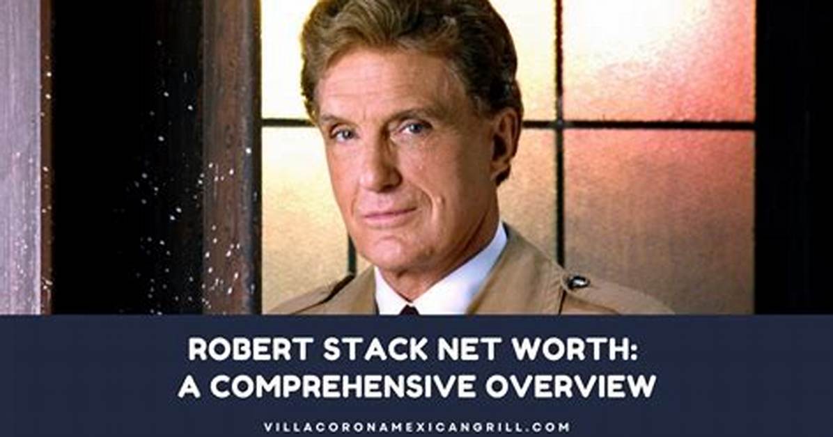 Robert Stack Net Worth 2024