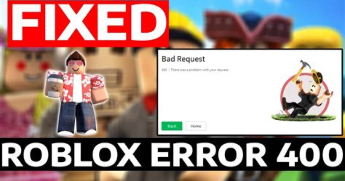Roblox Bad Request 400 How to Fix