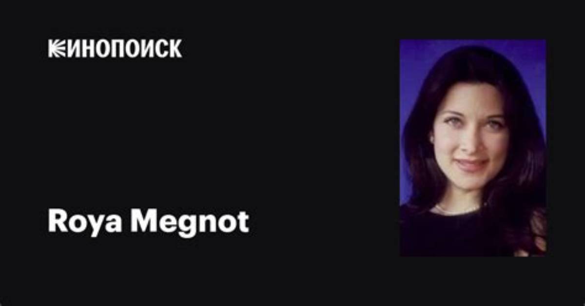 Roya Megnot Net Worth