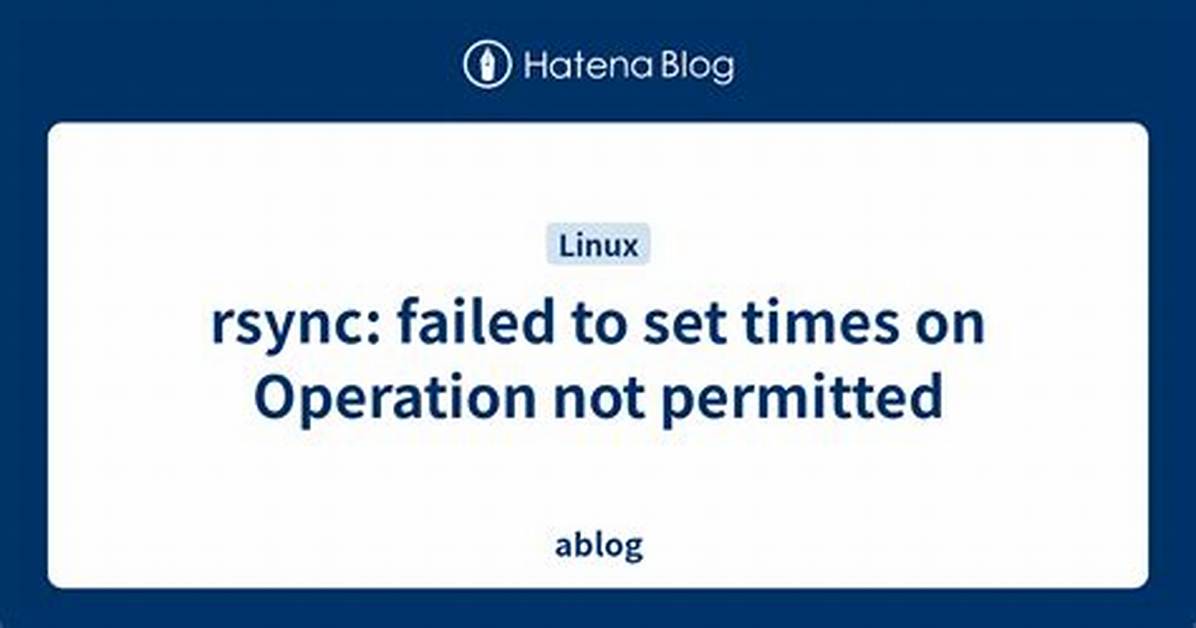 Rsync Error: Failed to Set Times on "/Foo/Bar": Operation Not Permitted