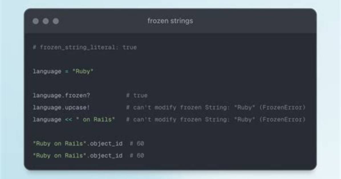 Ruby: What Does the Comment "Frozen_String_Literal: True" Do?