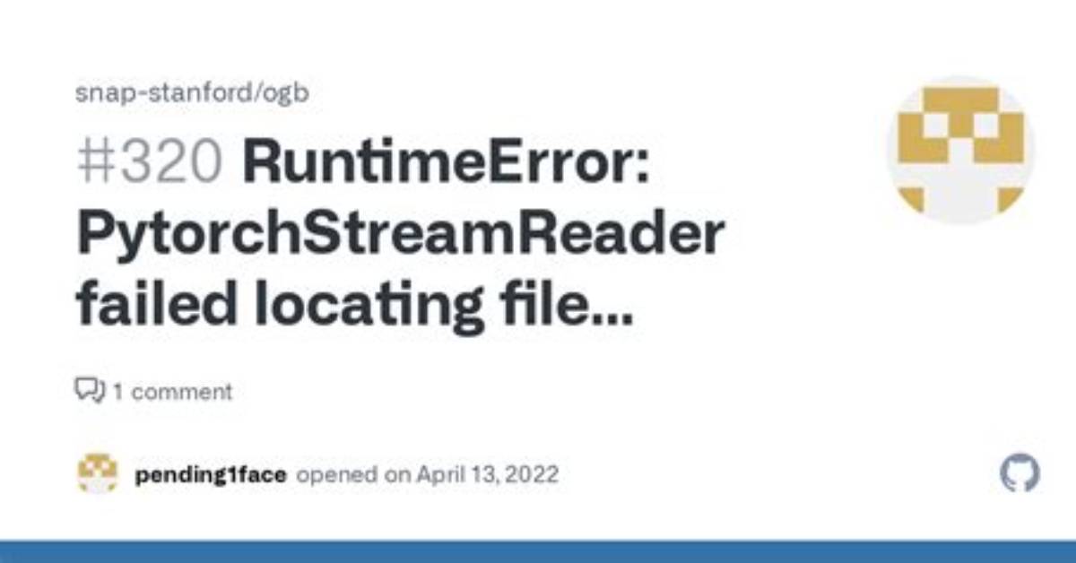 Runtimeerror: Pytorchstreamreader Failed Locating File Data. Pkl: File Not Found