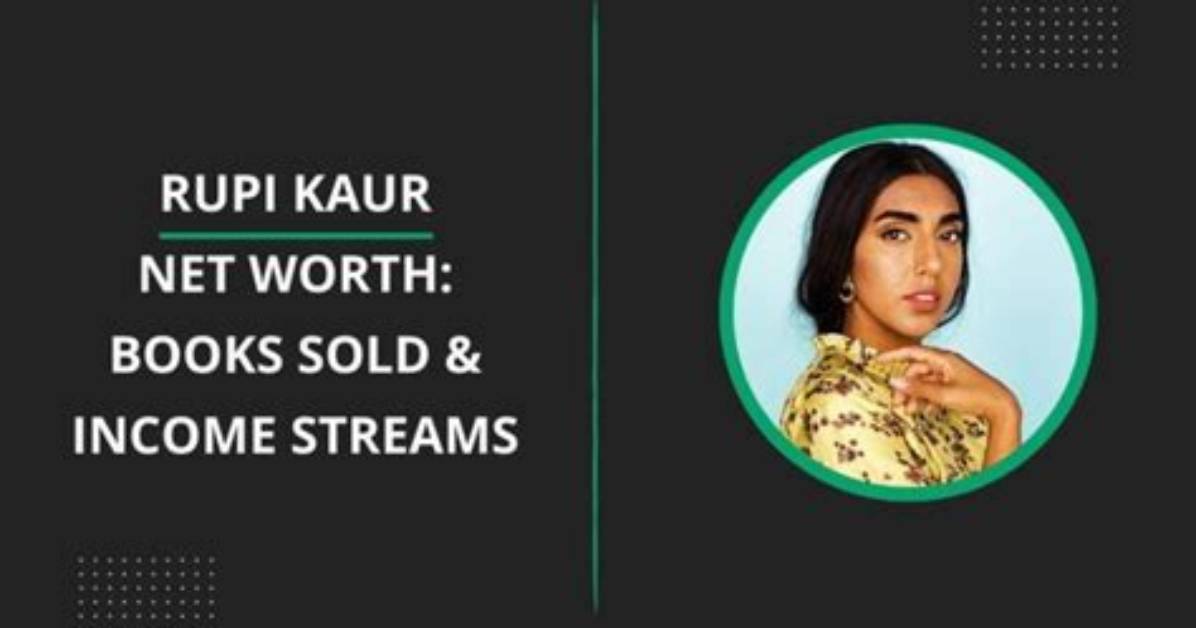 Rupi Kaur Net Worth