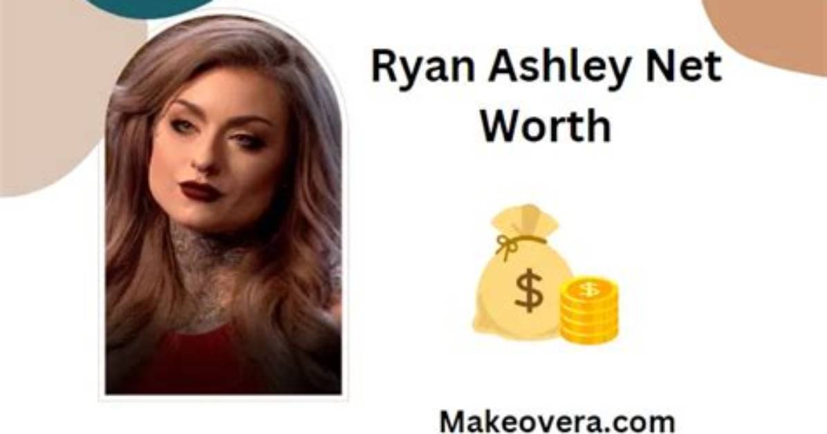 Ryan Ashley Net Worth 2024