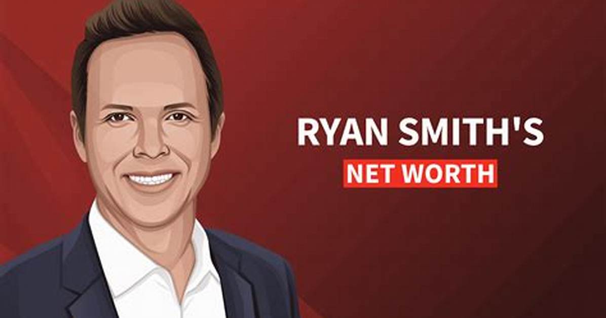 Ryan Smith Net Worth