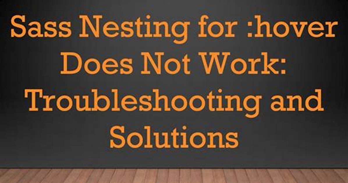Sass Nesting for: Hover Does Not Work [Duplicate]