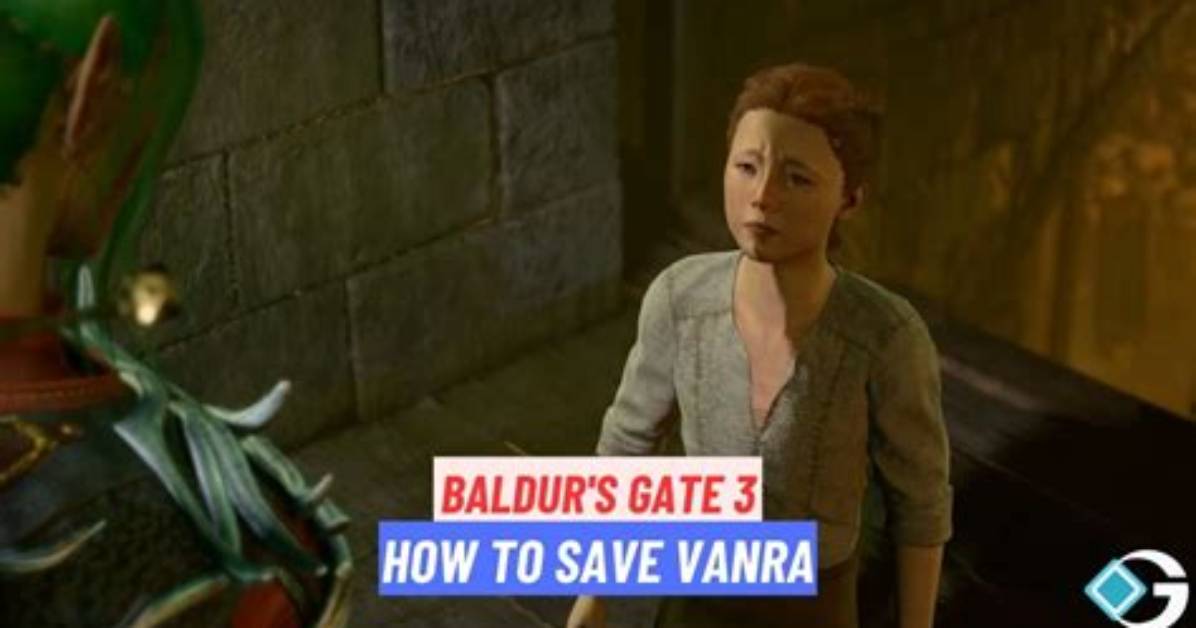 Save Vanra, Baldur's Gate 3 Quest