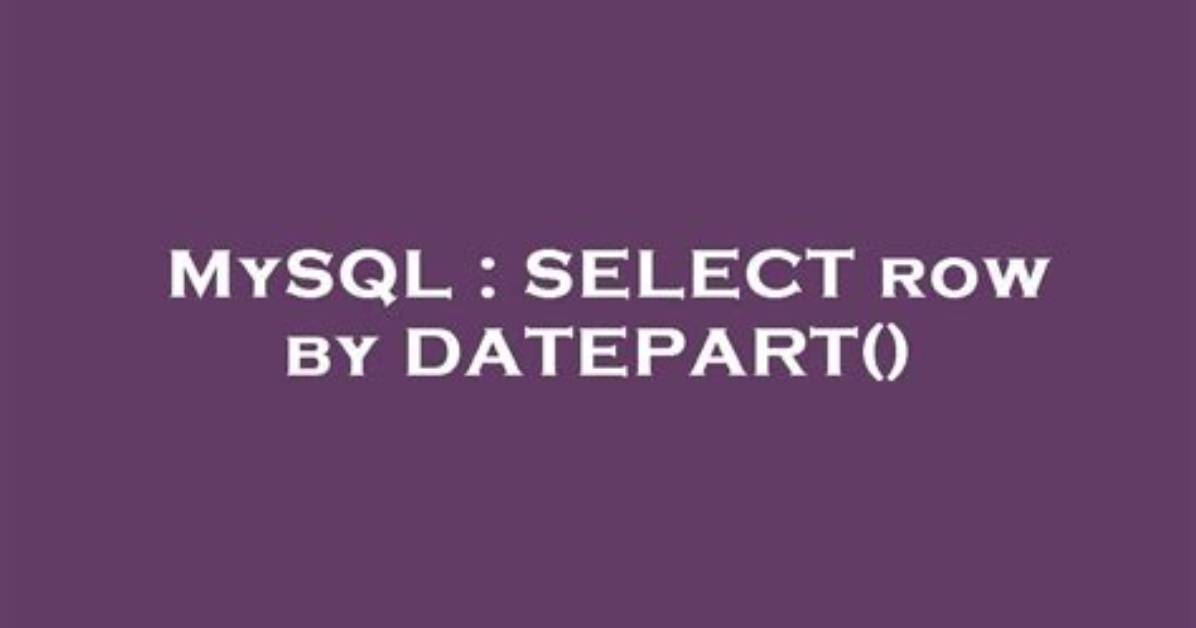 Select Row by Datepart()
