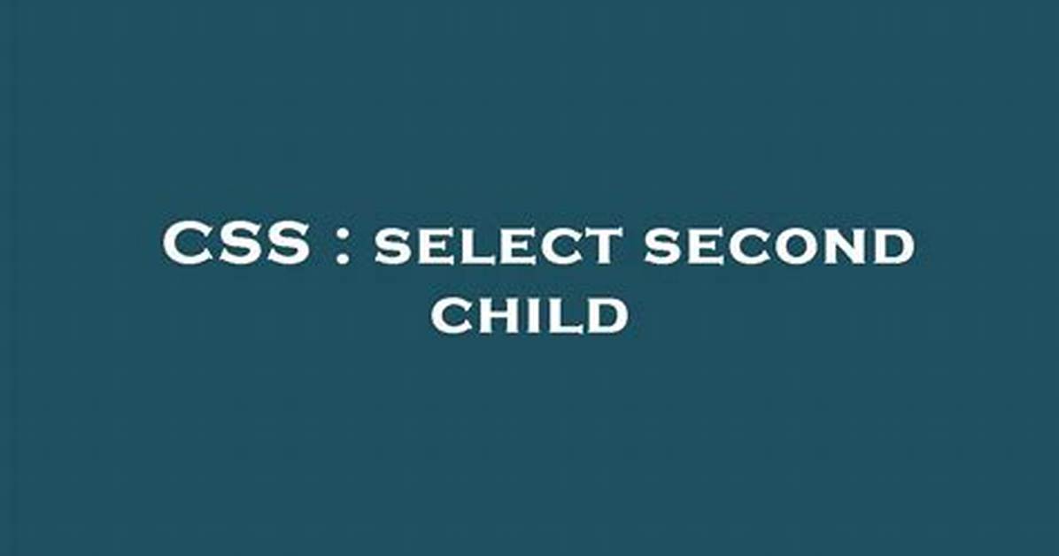 Select Second Child