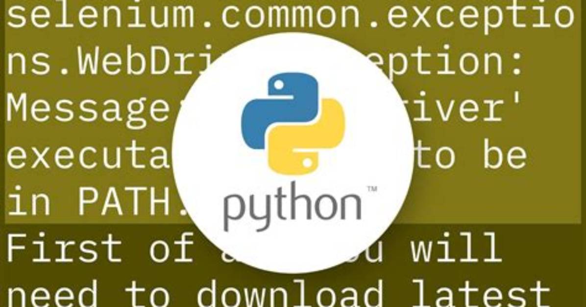 Selenium Using Python - Geckodriver Executable Needs to Be in Path