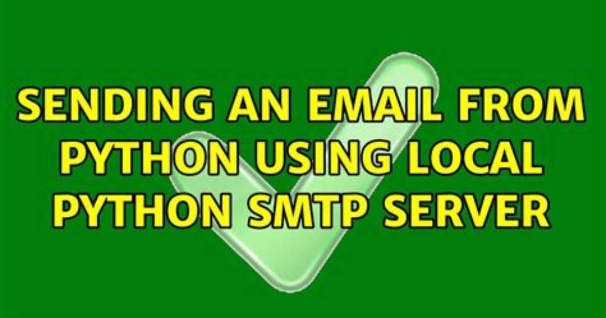 Sending an Email from Python Using Local Python Smtp Server