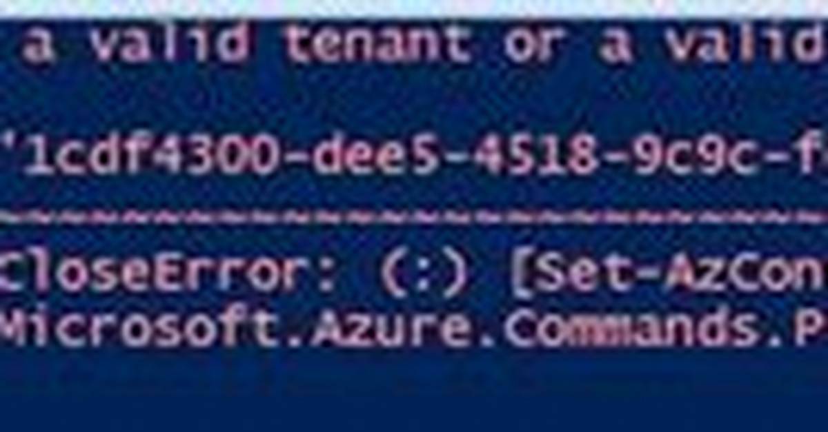 Set-Azcontext: Please Provide a Valid Tenant or a Valid Subscription
