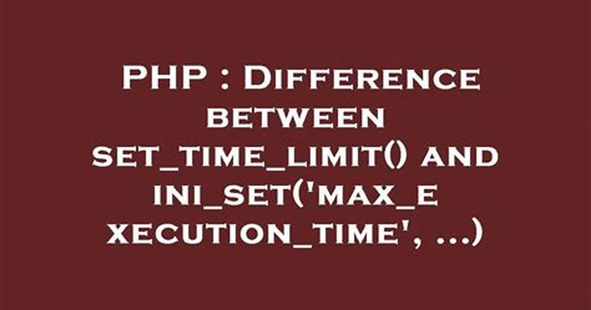 Set Ini Max_Execution_Time Doesn't Work