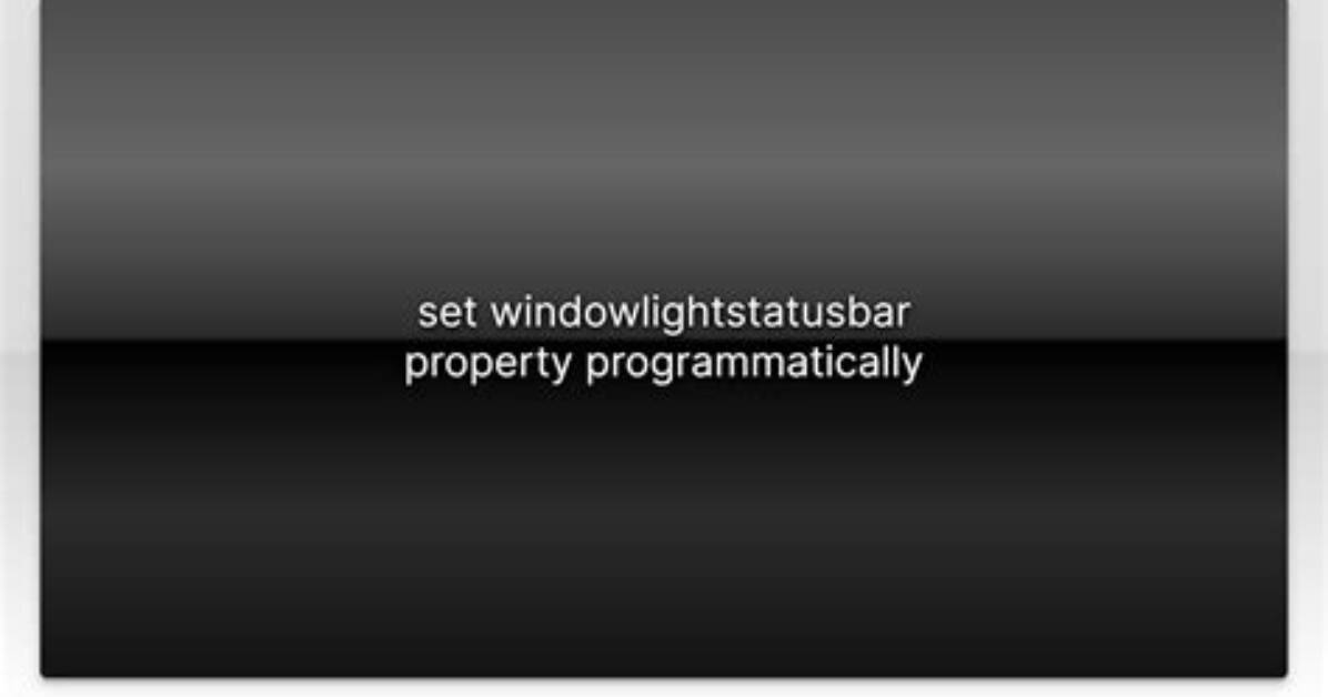 Set Windowlightstatusbar Property Programmatically