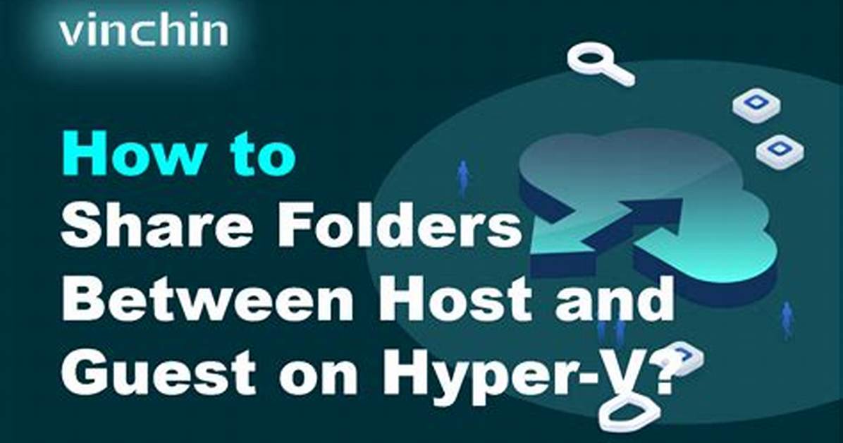 Share Folder Between Hyper-v Host and Guest - Keep It Available When Not Connected