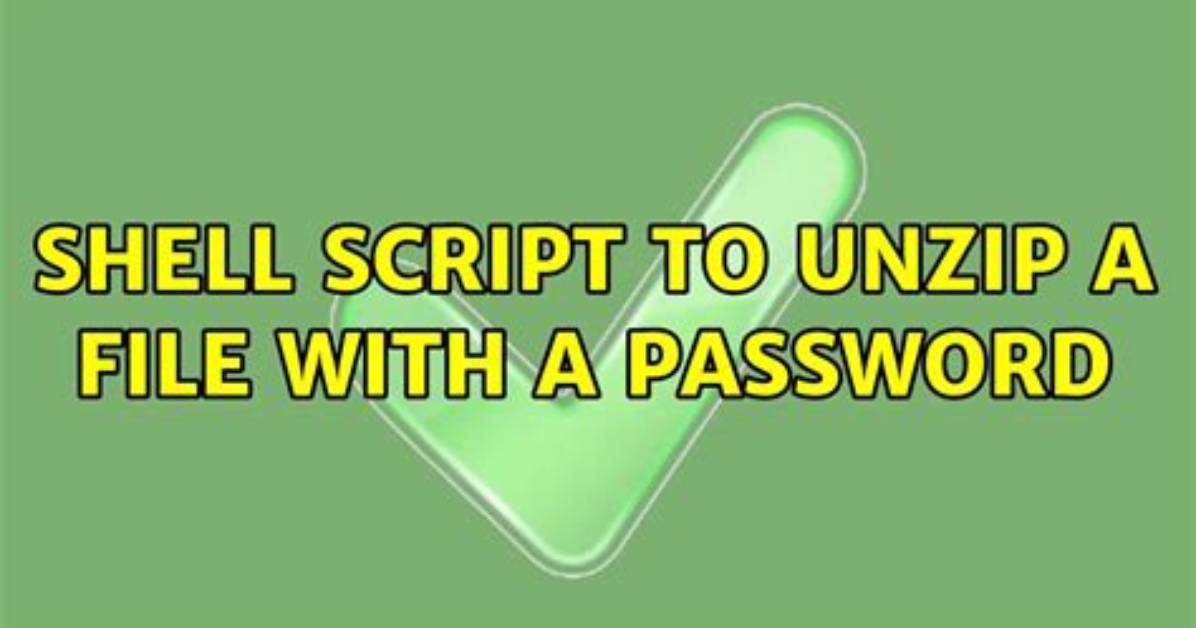 Shell Script to Unzip a File with a Password