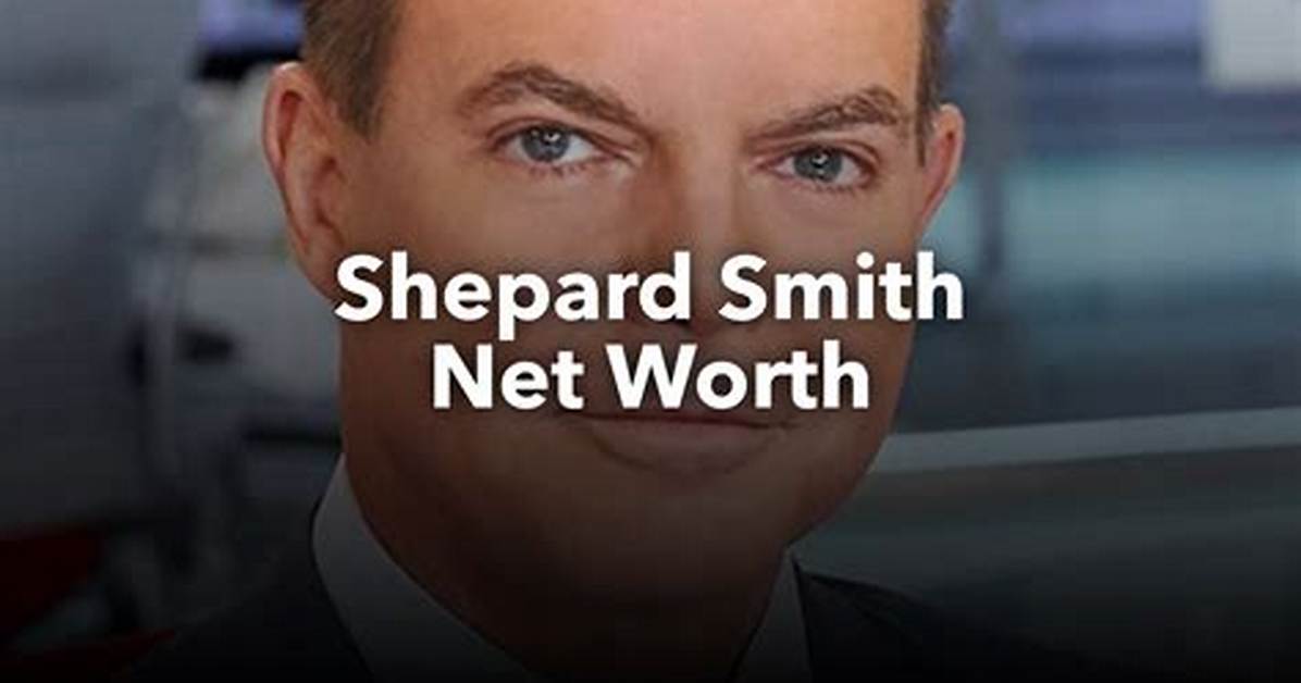 Shepard Smith Net Worth