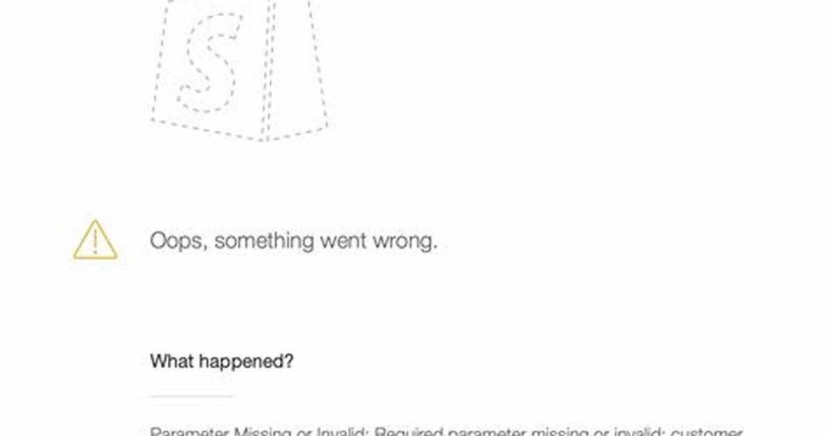 Shopify / Liquid - Rename the Error "Required Parameter Missing or Invalid"