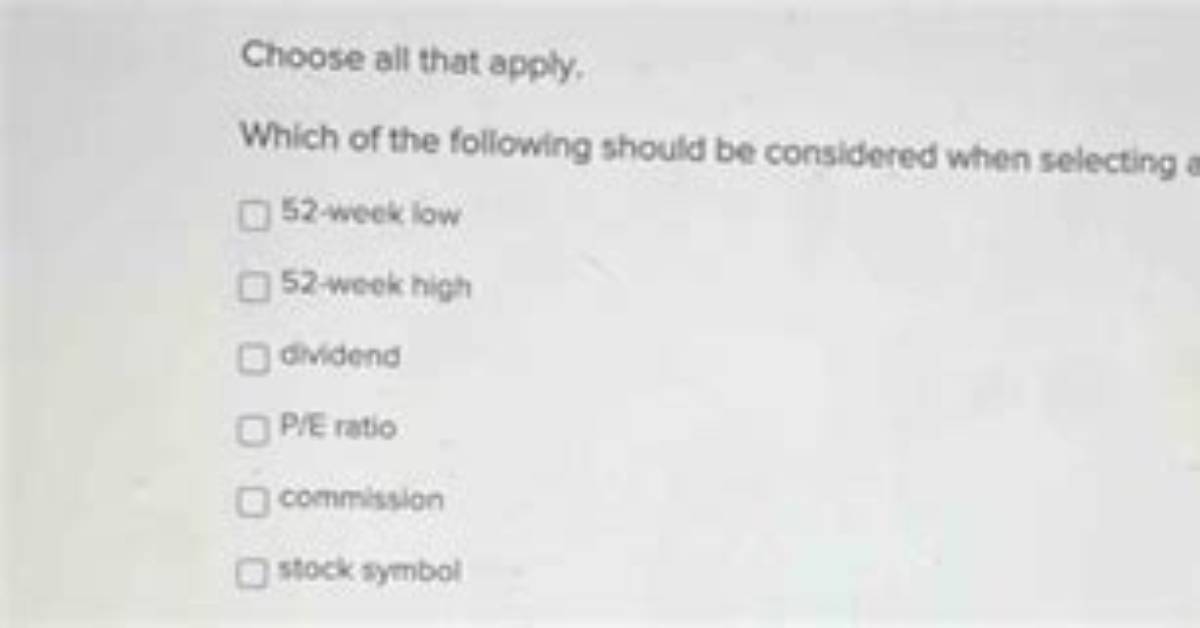 Should Be Considered When Selecting a Stock?