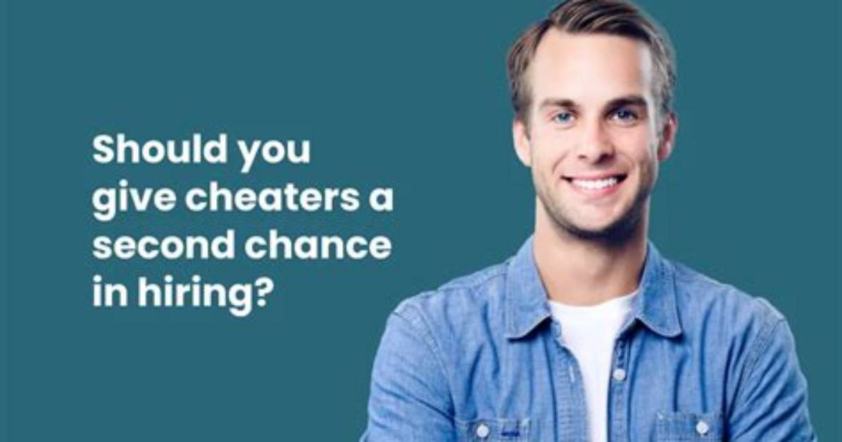 Should Cheaters Be Given a Second Chance?