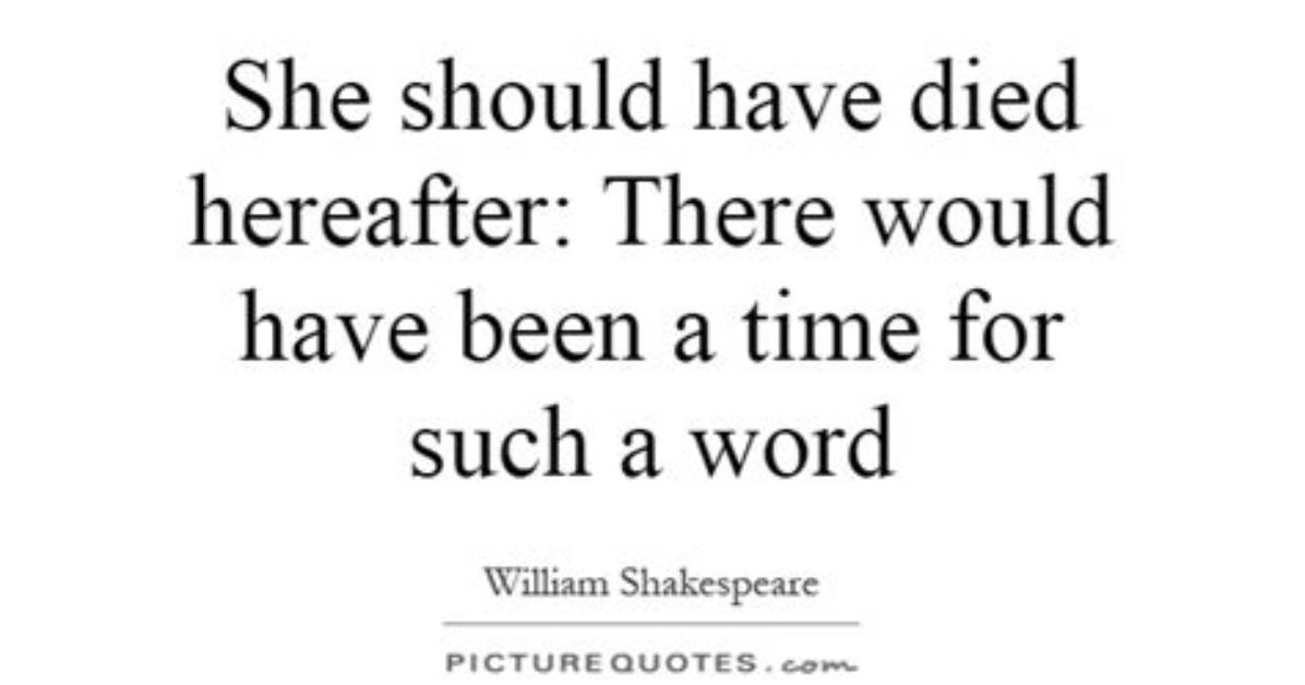 Should Have Died Hereafter Quote?