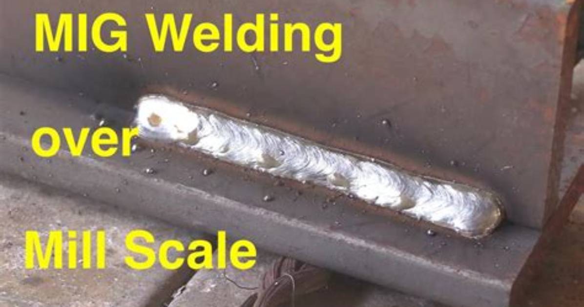 Should I Remove Mill Scale Before Welding?