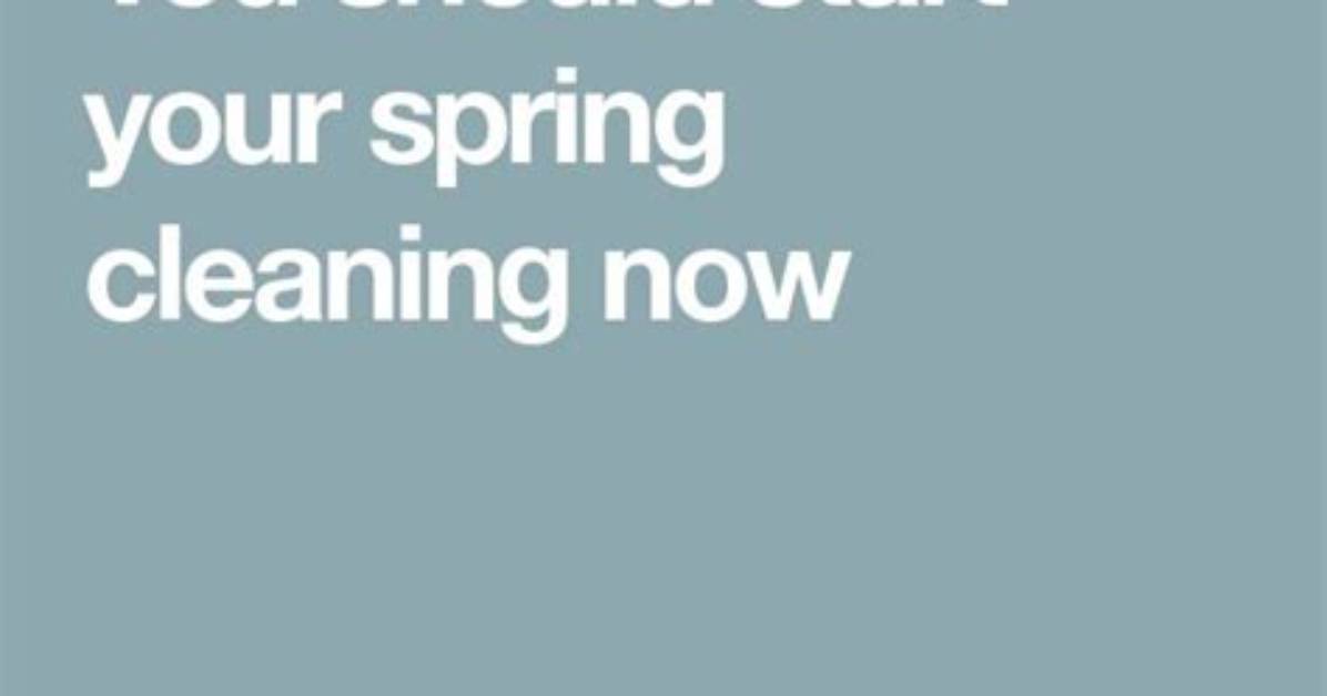 Should I Start Spring Cleaning?