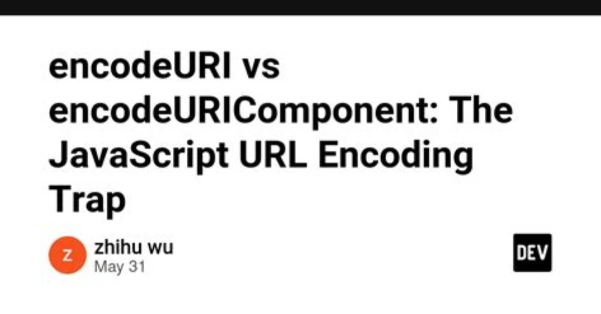 Should I Use encodeURI or encodeURIComponent for Encoding Urls?