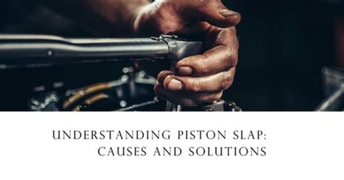 Should I Worry About Piston Slap?