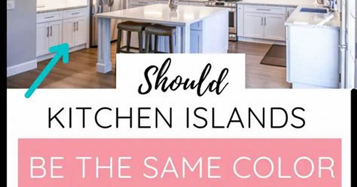 Should Kitchen Island Be Same Color as Cabinets