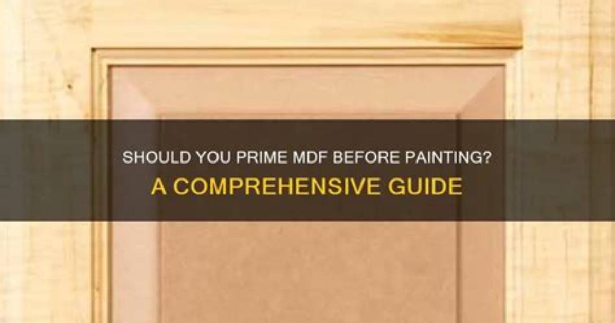 Should Mdf Be Primed Before Painting