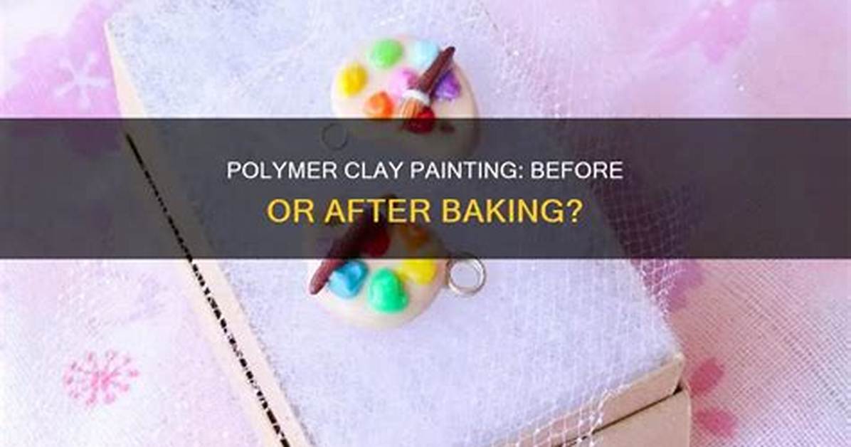 Should Polymer Clay Be Soft After Baking?