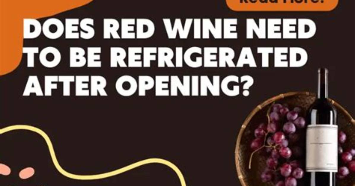 Should Red Wine Be Refrigerated?