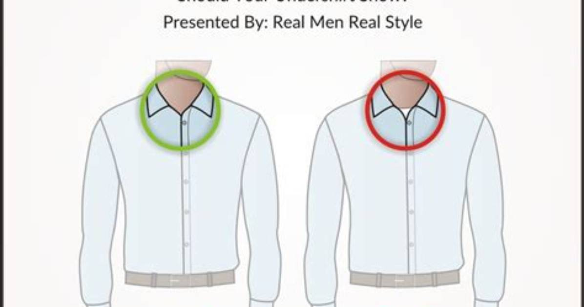 Should Undershirt Be Visible?