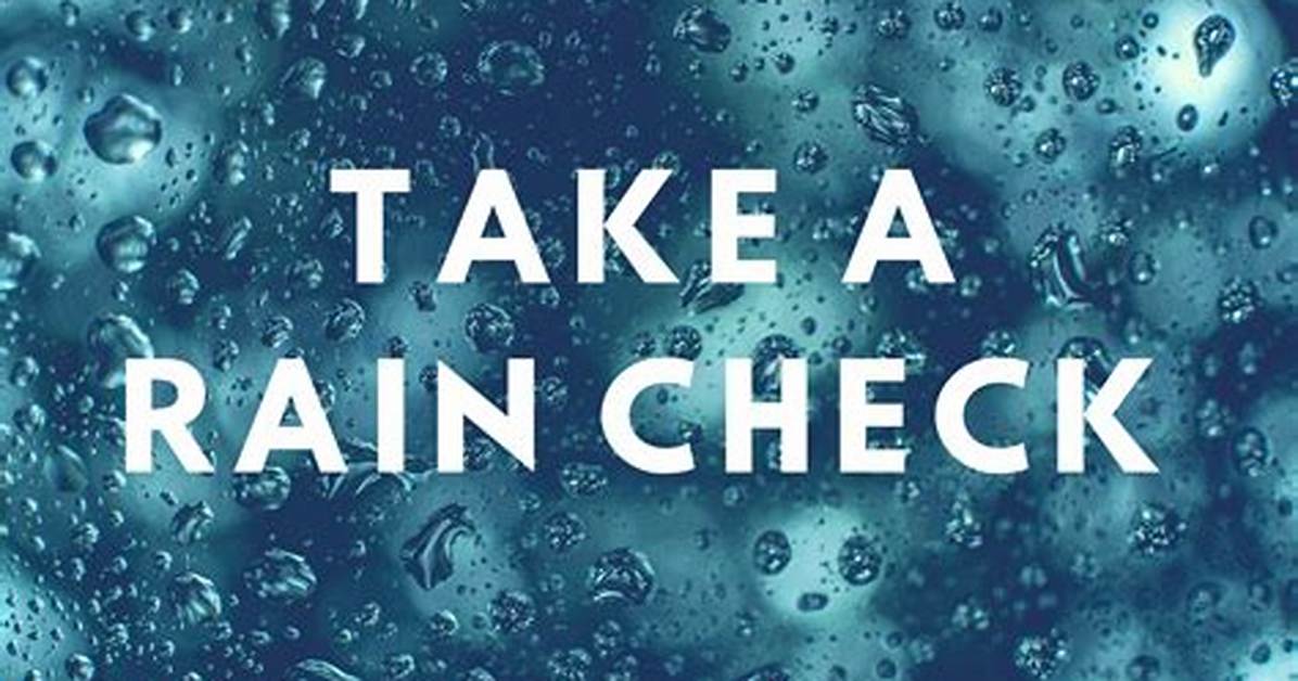Should We Rain Check?