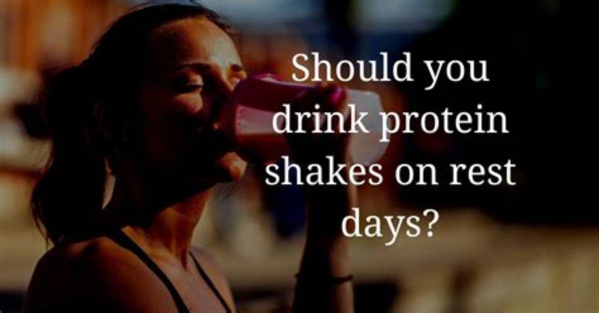 Should You Drink Protein Shakes on Rest Days?