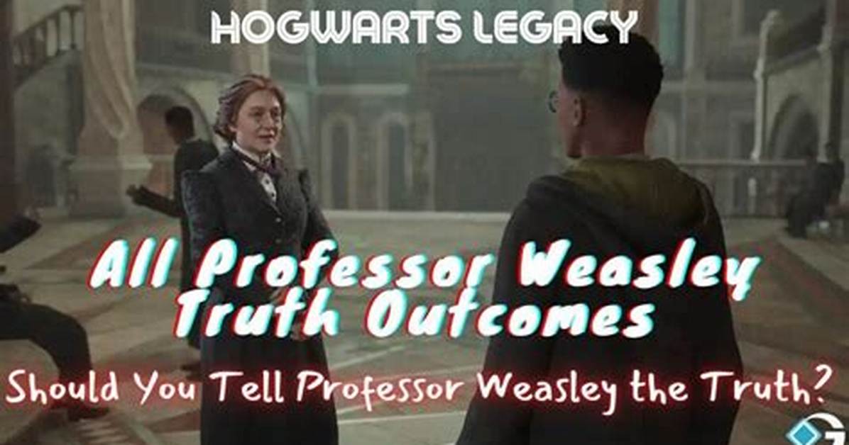 Should You Tell Professor Weasley the Truth in Hogwarts Legacy