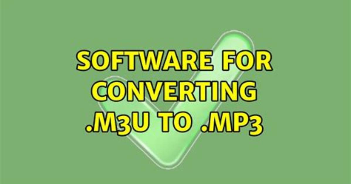 Software for Converting. M3U To. Mp3