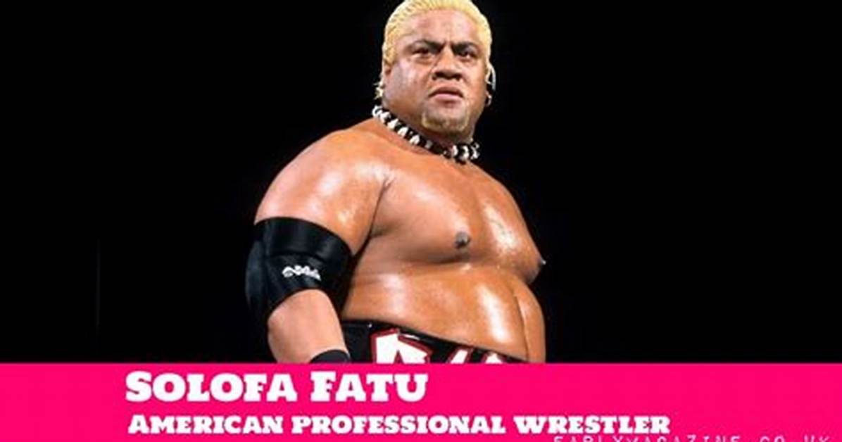 Solofa Fatu Net Worth