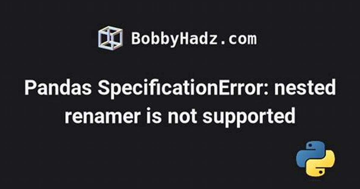 Solution for Specificationerror: Nested Renamer Is Not Supported While Agg() Along with Groupby()